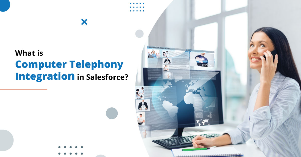 Computer Telephony Integration in Salesforce